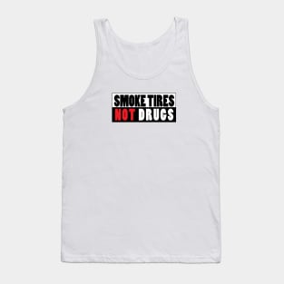 Smoke tires not drugs Tank Top